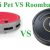 Bobi Pet Vs Roomba Robots Vacuum Cleaners Comparison and Reviews