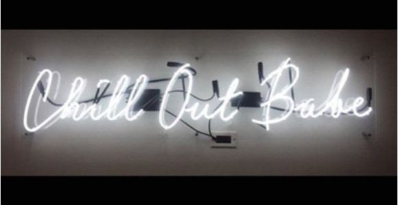 Chill Out Babe Neon Sign 15 Must See Neon Light Signs Pins Neon Signs Neon and