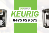 Keurig K475 Vs K575 Keurig K475 Vs K575 Review 2017