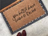 You Better Have Tacos Doormat Wine Tacos Doormat Doormat Door Mat Doormat Etsy